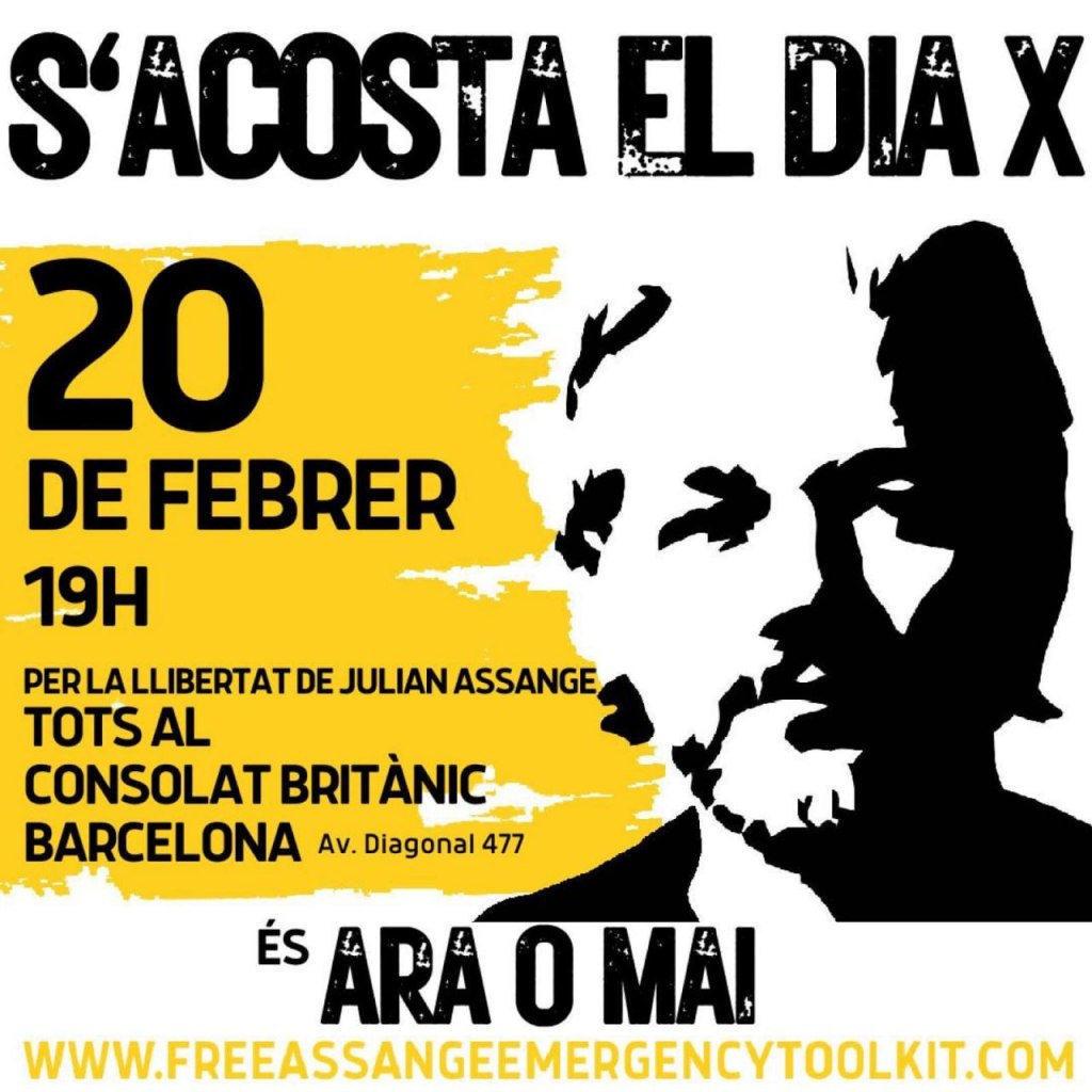 Si avvicina il giorno D. 20 febbraio, 19h. Per la libertà di Julian Assange, tutte e tutti al Consolato Britannico di Barcellona, Av. Diagonal, 477. Ora o mai.